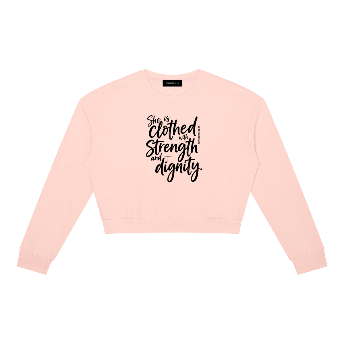 She is Clothed with Strength & Dignity Women's Crewneck Sweatshirt