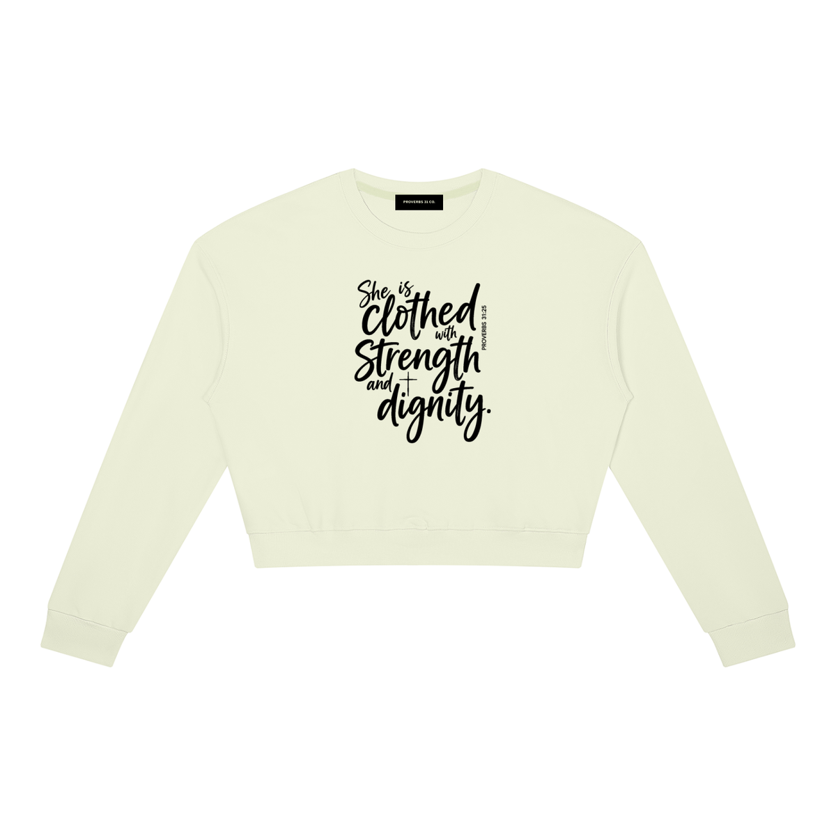 She is Clothed with Strength & Dignity Women's Crewneck Sweatshirt