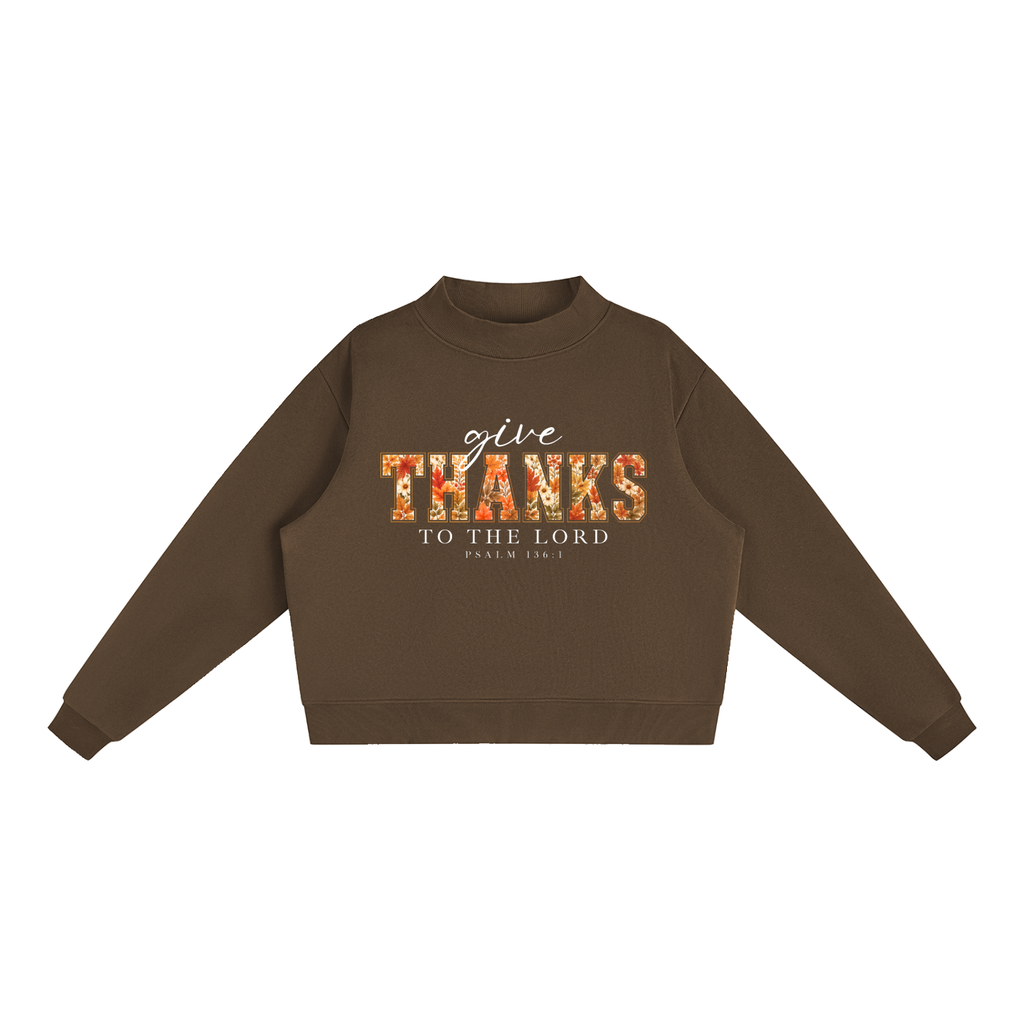 Give Thanks to the Lord Fall Mock-Neck Crew Sweatshirt